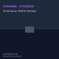 Zz KB Gamer Te4074 (Toshiba)
