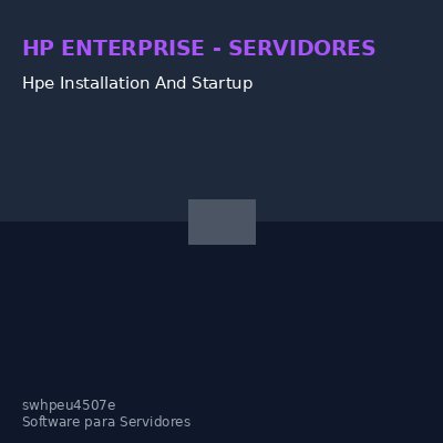 Hpe Installation And Startup