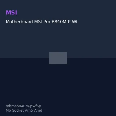 Motherboard MSI Pro B840M-P Wifi6E, Chipset AMD B840, Socket AMD Am5, Matxsoport