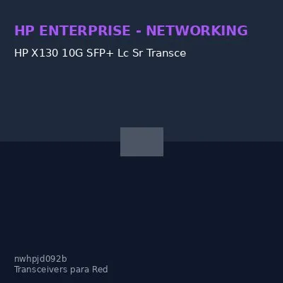 HP X130 10G SFP+ Lc Sr Transceiverext, Interfaz De Puerto 1 X 10Gbase/Sr, Estandar Et
