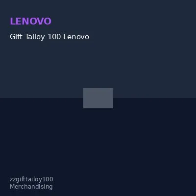 Gift Tailoy 100 Lenovo